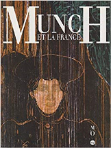 Munch et la France : [exposition, Paris], Musée d'Orsay, 24 septembre 1991-5 janvier 1992, Oslo, Musée Munch, 27 janvier-21 avril 199